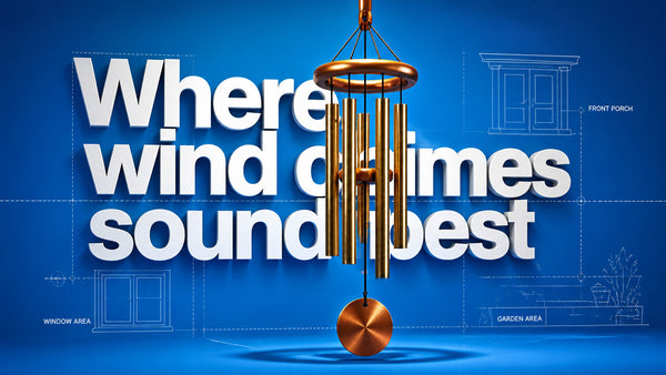 Where to Put Wind Chimes: Best Placement Locations for Sound & Beauty